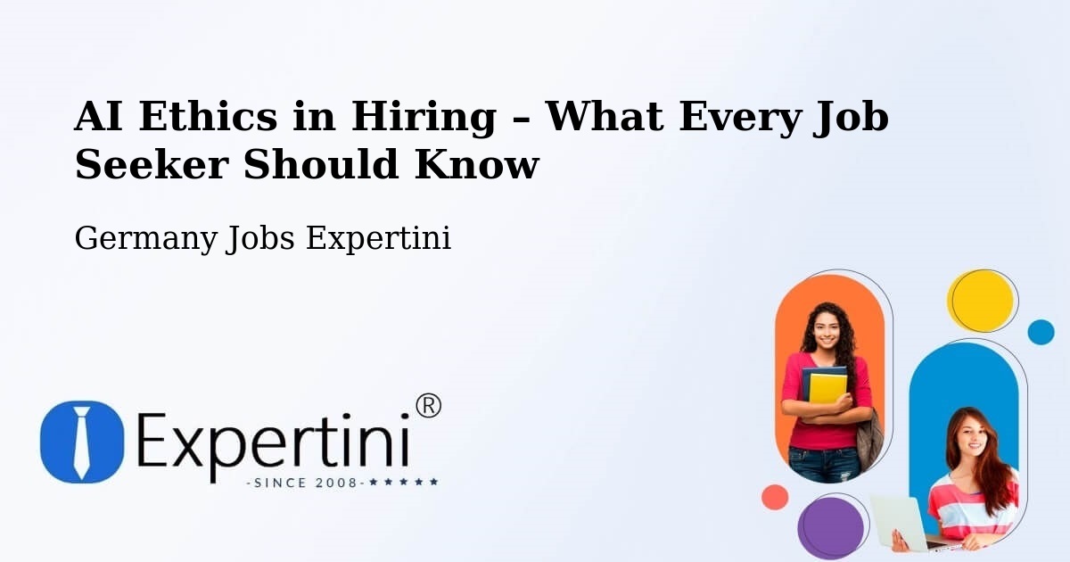 AI Ethics in Recruitment & Hiring – Schopfheim - Schopfheim, Germany Jobs Expertini
