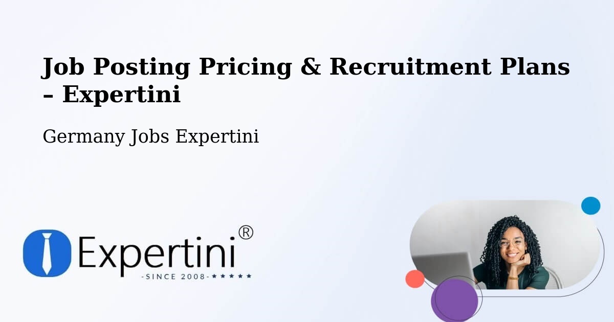 Job Posting Pricing & Recruitment Plans – Schopfheim - Schopfheim, Germany Jobs Expertini